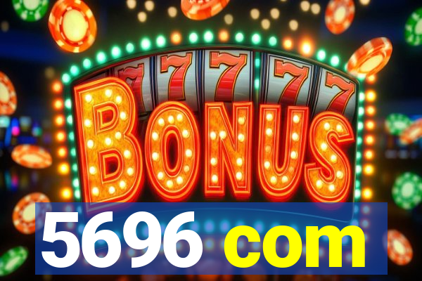 5696 com